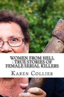 Paperback Women from Hell : True Stories of Female Serial Killers Book