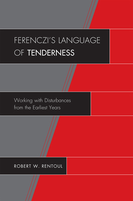 Ferenczi's Language of Tenderness: Working with... 0765707578 Book Cover