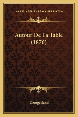 Autour De La Table (1876) [French] 1167651693 Book Cover