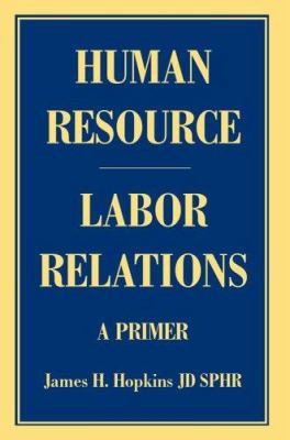 Human Resource/Labor Relations: A Primer 059538756X Book Cover