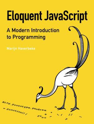 Eloquent JavaScript: A Modern Introduction to P... 1593272820 Book Cover