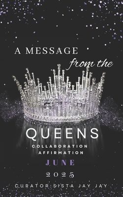 A Message from the Queens-June 2025: 30 Day All... B0DNJFKQS3 Book Cover