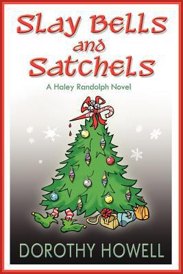 Slay Bells and Satchels: A Haley Randolph Mystery 0985693002 Book Cover