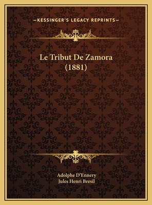 Le Tribut De Zamora (1881) [French] 1169780547 Book Cover