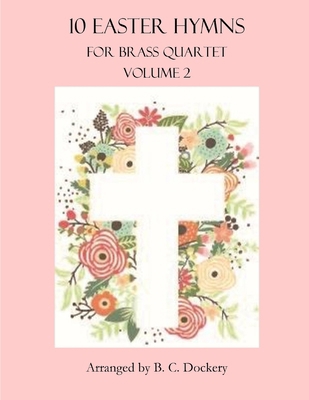 10 Easter Hymns for Brass Quartet: Volume 2 B0D25NZYP8 Book Cover