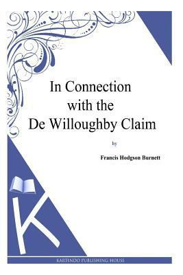 In Connection with the De Willoughby Claim 1494971194 Book Cover