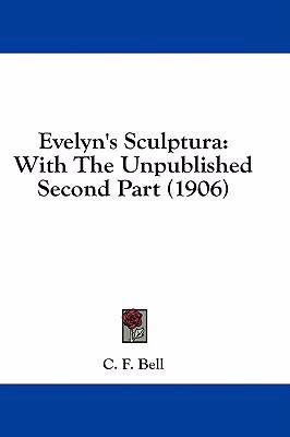 Evelyn's Sculptura: With The Unpublished Second... 143694628X Book Cover