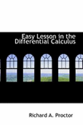 Easy Lesson in the Differential Calculus 0554892677 Book Cover