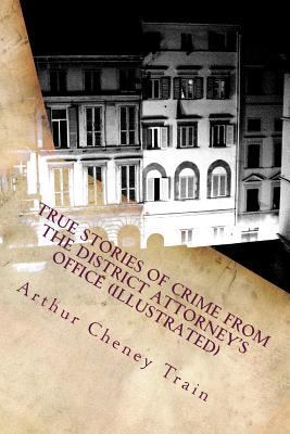 True Stories of Crime from the District Attorne... 1983815764 Book Cover