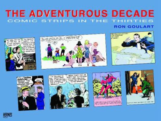 The Adventurous Decade: Comic Strips in the Thi... 1932563709 Book Cover