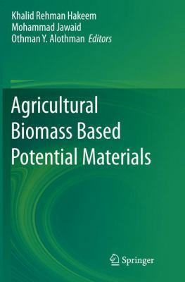 Agricultural Biomass Based Potential Materials 3319385046 Book Cover