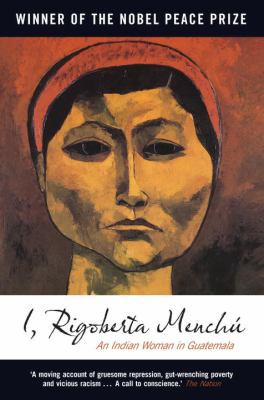 I, Rigoberta Menchu: An Indian Woman in Guatemala 1844674452 Book Cover