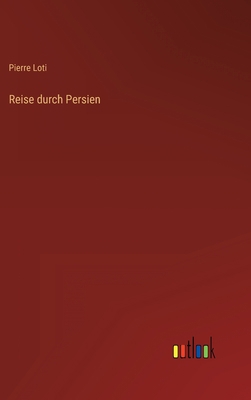 Reise durch Persien [German] 3368444654 Book Cover