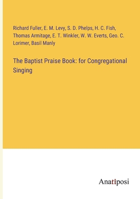 The Baptist Praise Book: for Congregational Sin... 3382119803 Book Cover