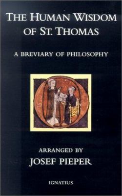 The Human Wisdom of St. Thomas: A Breviary of P... 0898708915 Book Cover