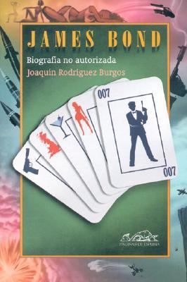 James Bond: Biografía no autorizada del agente ... [Spanish] 849564245X Book Cover