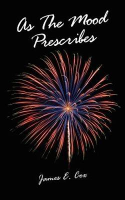 As The Mood Prescribes 1425966462 Book Cover