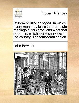 Reform or Ruin: Abridged. in Which Every Man Ma... 1170664997 Book Cover