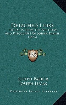 Detached Links: Extracts from the Writings and ... 1164805363 Book Cover