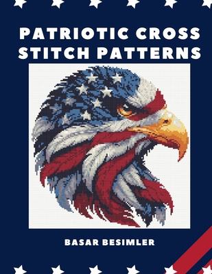 Patriotic Cross Stitch Patterns B0DGV8F6P9 Book Cover