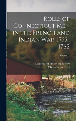Rolls of Connecticut Men in the French and Indi... 1016407130 Book Cover