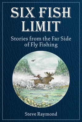 Six Fish Limit: Stories from the Far Side of Fl... 1510770011 Book Cover