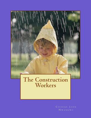 The Construction Workers 1497597420 Book Cover