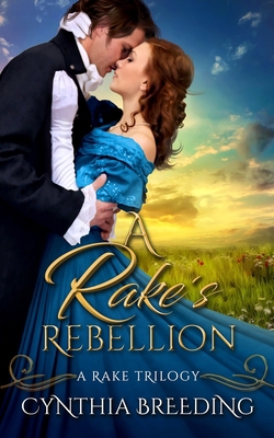A Rake's Rebellion 1705681565 Book Cover