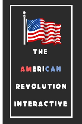 Paperback The American Revolution Interactive Notebook: Lined Notebook / Journal Gift, 110 Pages, 6x9, Soft Cover, Matte Finish Book