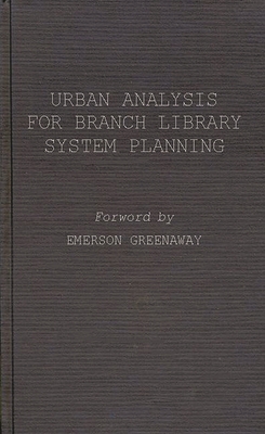 Urban Analysis for Branch Library System Planning. 0837151619 Book Cover