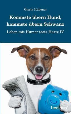 Kommste übern Hund, kommste übern Schwanz [German] 3849183726 Book Cover