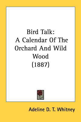 Bird Talk: A Calendar Of The Orchard And Wild W... 0548683565 Book Cover