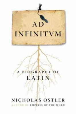 Ad Infinitum: A Biography of Latin 080271515X Book Cover