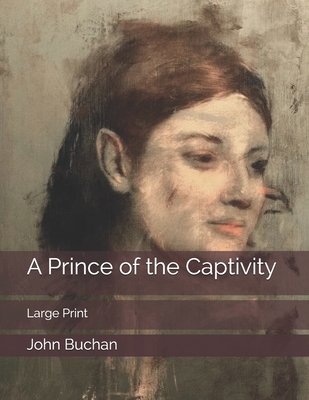 A Prince of the Captivity: Large Print 1707540179 Book Cover