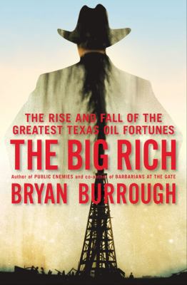 The Big Rich: The Rise and Fall of the Greatest... 1594201994 Book Cover