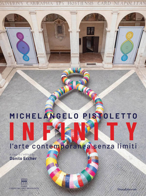 Michelangelo Pistoletto: Infinity: Contemporary... 8836654614 Book Cover