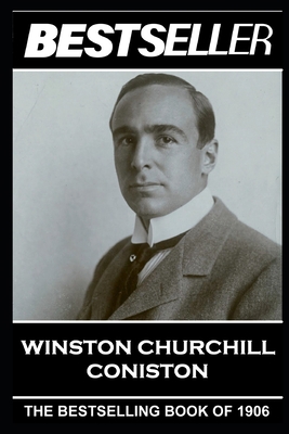 Winston Churchill - Coniston: The Bestseller of... 1839671262 Book Cover