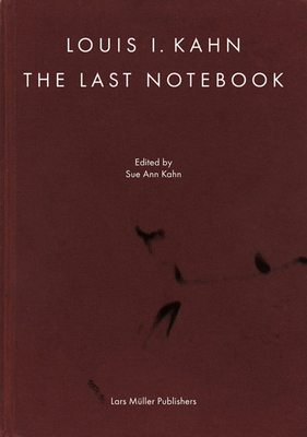 Louis I. Kahn: The Last Notebook 303778752X Book Cover