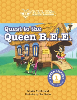 The B.E.E. Kids': Quest to the Queen Bee 1484133587 Book Cover