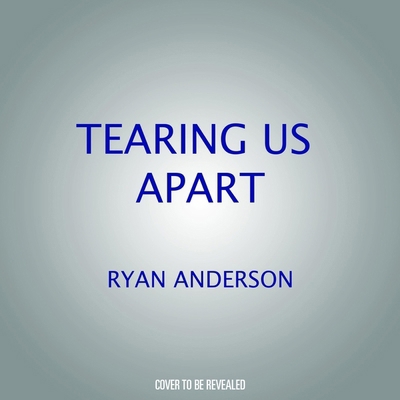 Tearing Us Apart: How Abortion Harms Everything... B0DFZFSS3S Book Cover