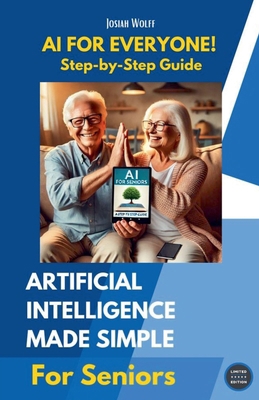 AI for Everyone: A Step-by-Step Guide for Seniors B0DHR3B3V3 Book Cover