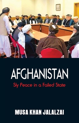 Afghanistan: Sly Peace in a Failed State 9388161971 Book Cover