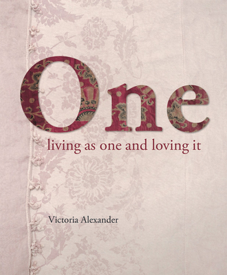 One: Living as One and Loving It 1911632663 Book Cover