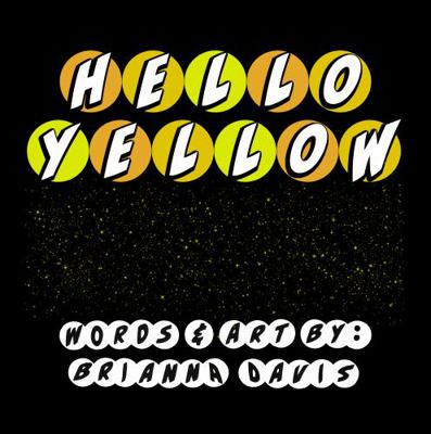 Hardcover Hello Yellow : Let's Say Hello to Some Things That Are Yellow! Book