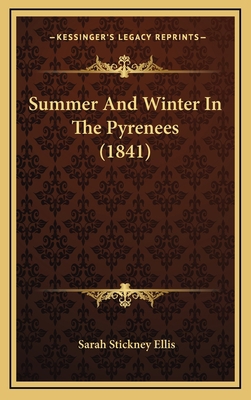 Summer And Winter In The Pyrenees (1841) 1167130677 Book Cover