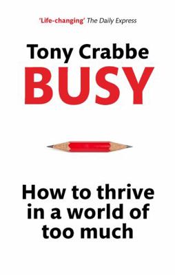 Busy: How to thrive in a world of too much 0349401209 Book Cover