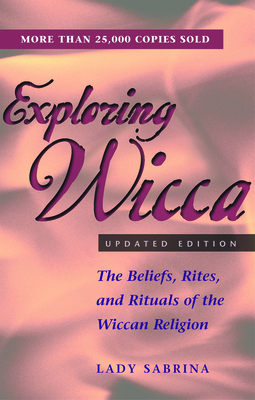 Exploring Wicca, Updated Edition: The Beliefs, ... 156414884X Book Cover