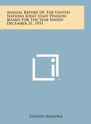 Annual Report of the United Nations Joint Staff... 1258732599 Book Cover