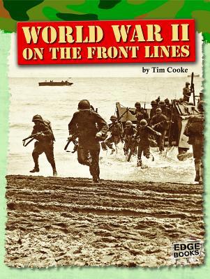 World War II on the Front Lines 1491408502 Book Cover