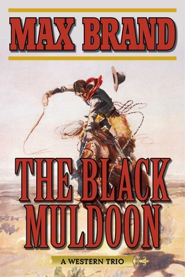 The Black Muldoon: A Western Trio 163450741X Book Cover